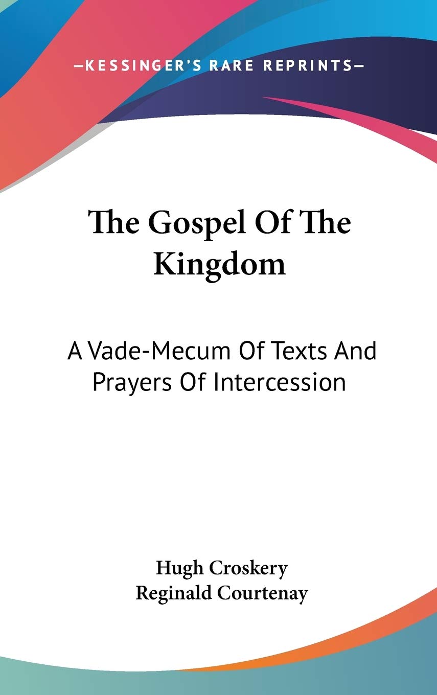 The Gospel Of The Kingdom: A Vade-Mecum Of Texts And Prayers Of Intercession Philosophy