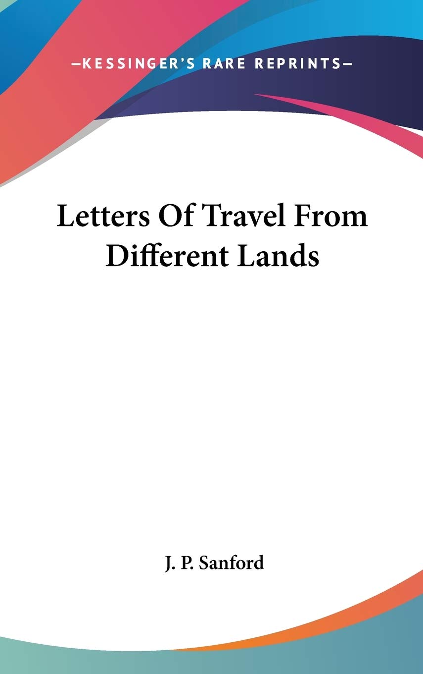 Letters Of Travel From Different Lands Essays & Short Stories