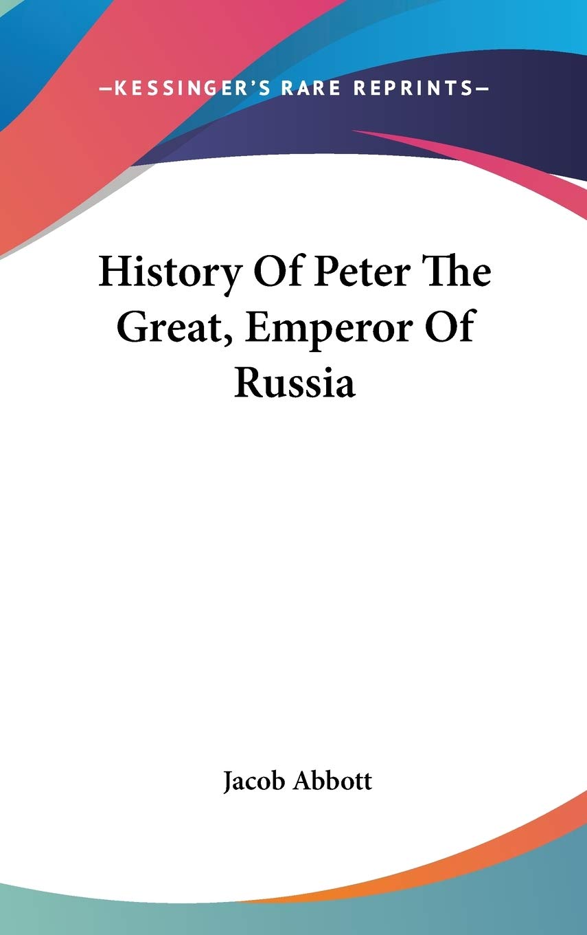 History Of Peter The Great, Emperor Of Russia Politics & History