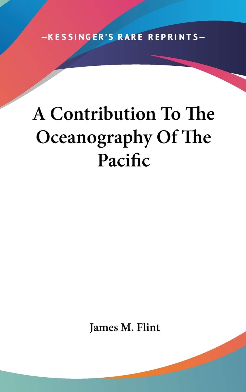 A Contribution to the Oceanography of the Pacific Geology & Geography