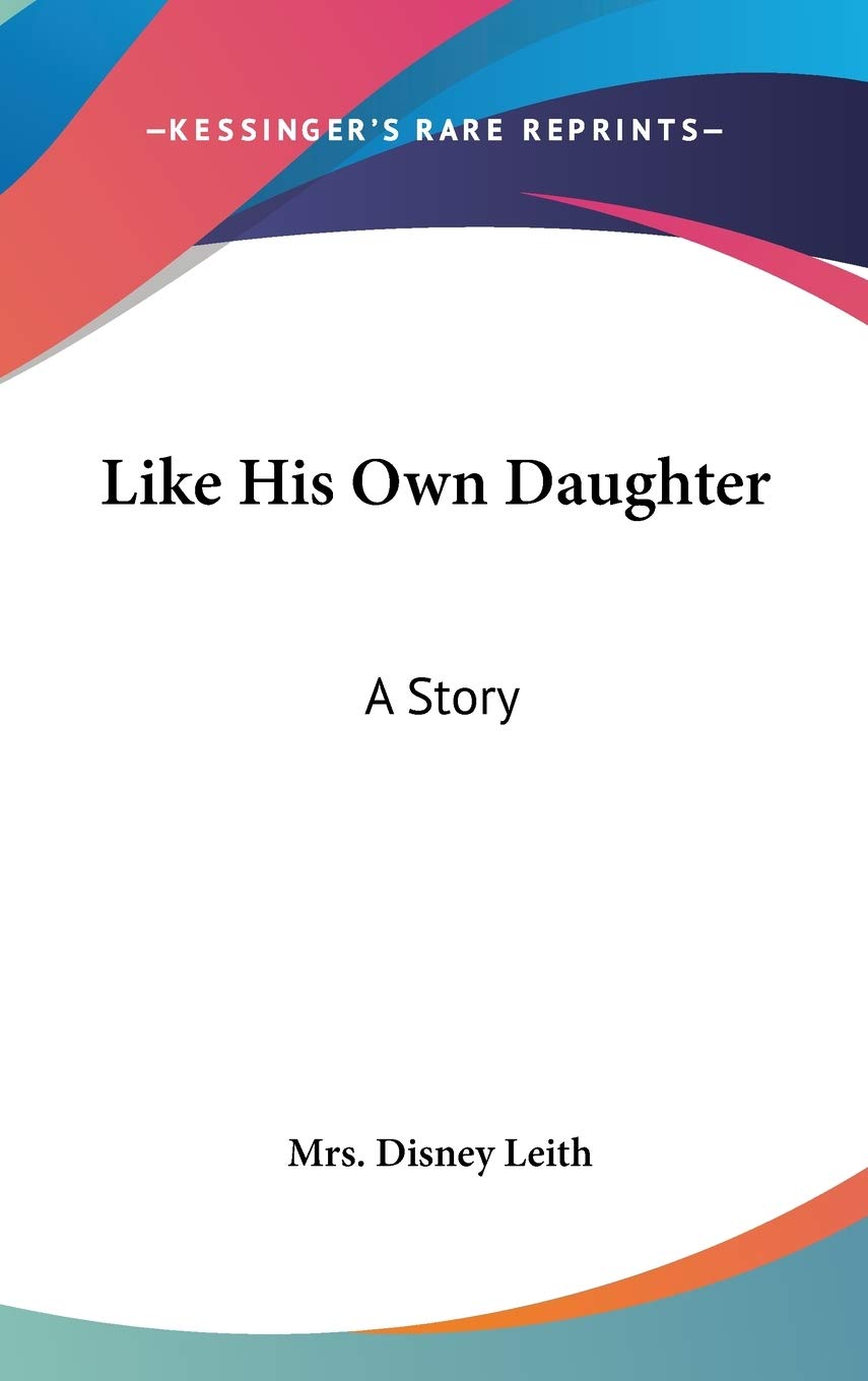 Like His Own Daughter: A Story book
