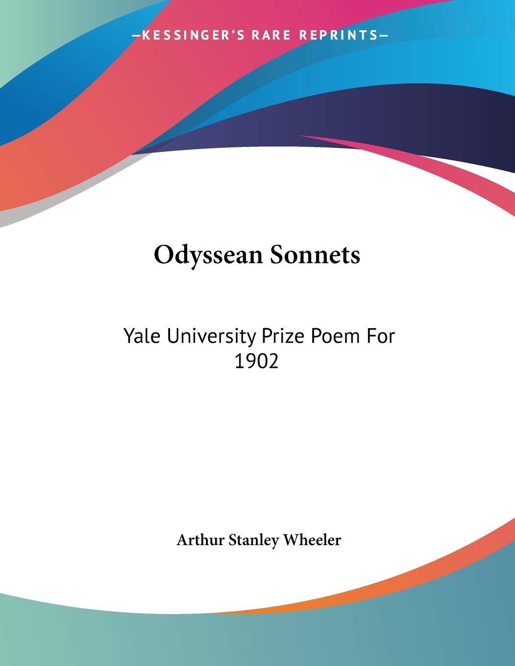 Odyssean Sonnets: Yale University Prize Poem For 1902 Poetry