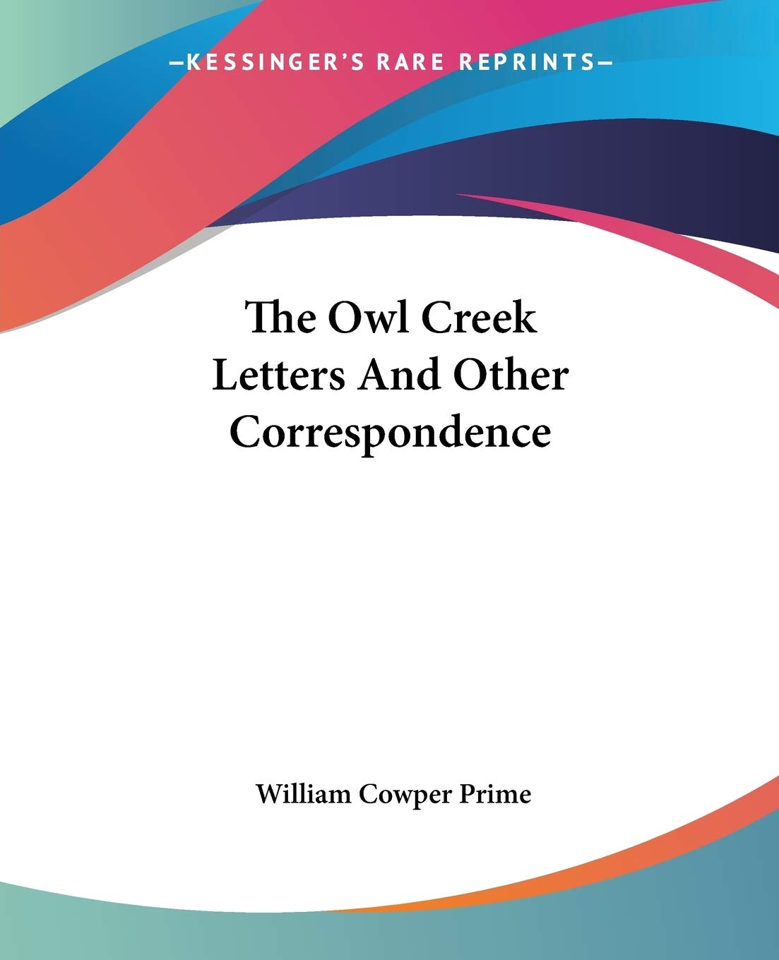 The Owl Creek Letters And Other Correspondence Essays & Short Stories