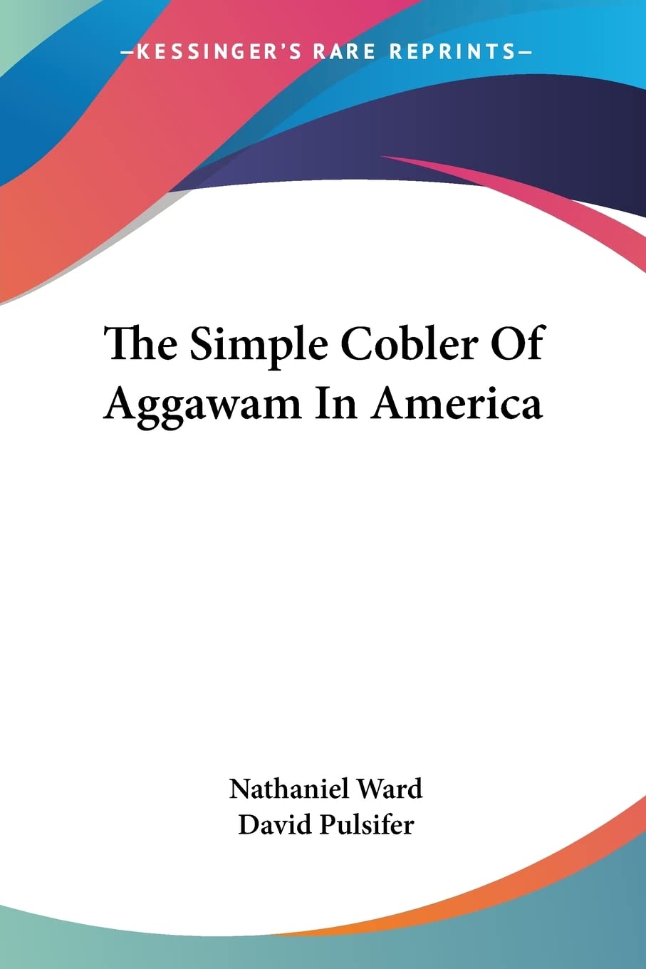 The Simple Cobler Of Aggawam In America Contemporary literature