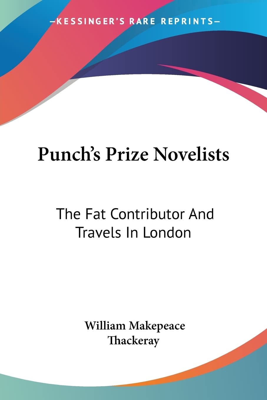 Punch's Prize Novelists: The Fat Contributor and Travels in London Contemporary literature