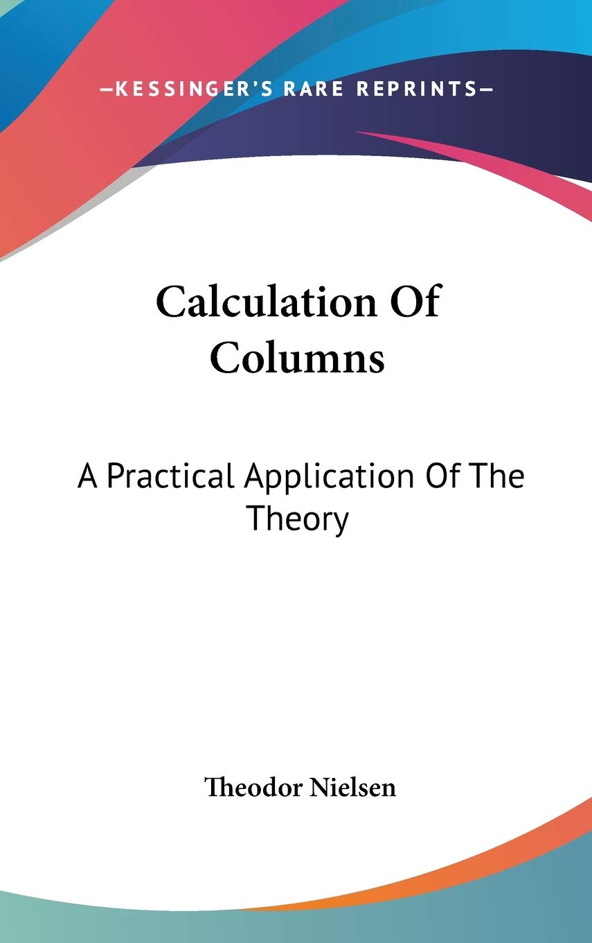 Calculation Of Columns: A Practical Application of the Theory Books