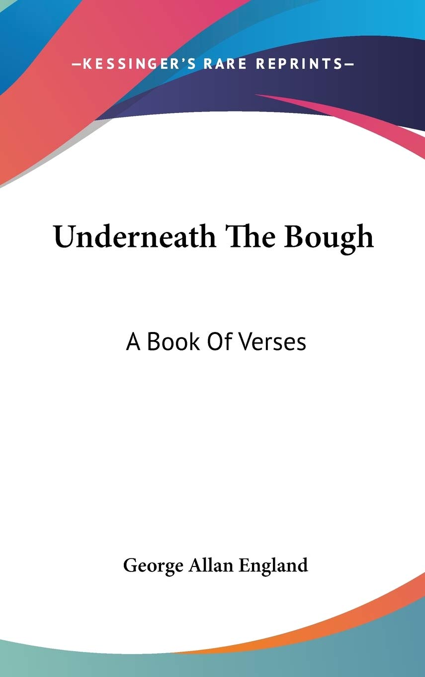 Underneath The Bough: A Book Of Verses Poetry