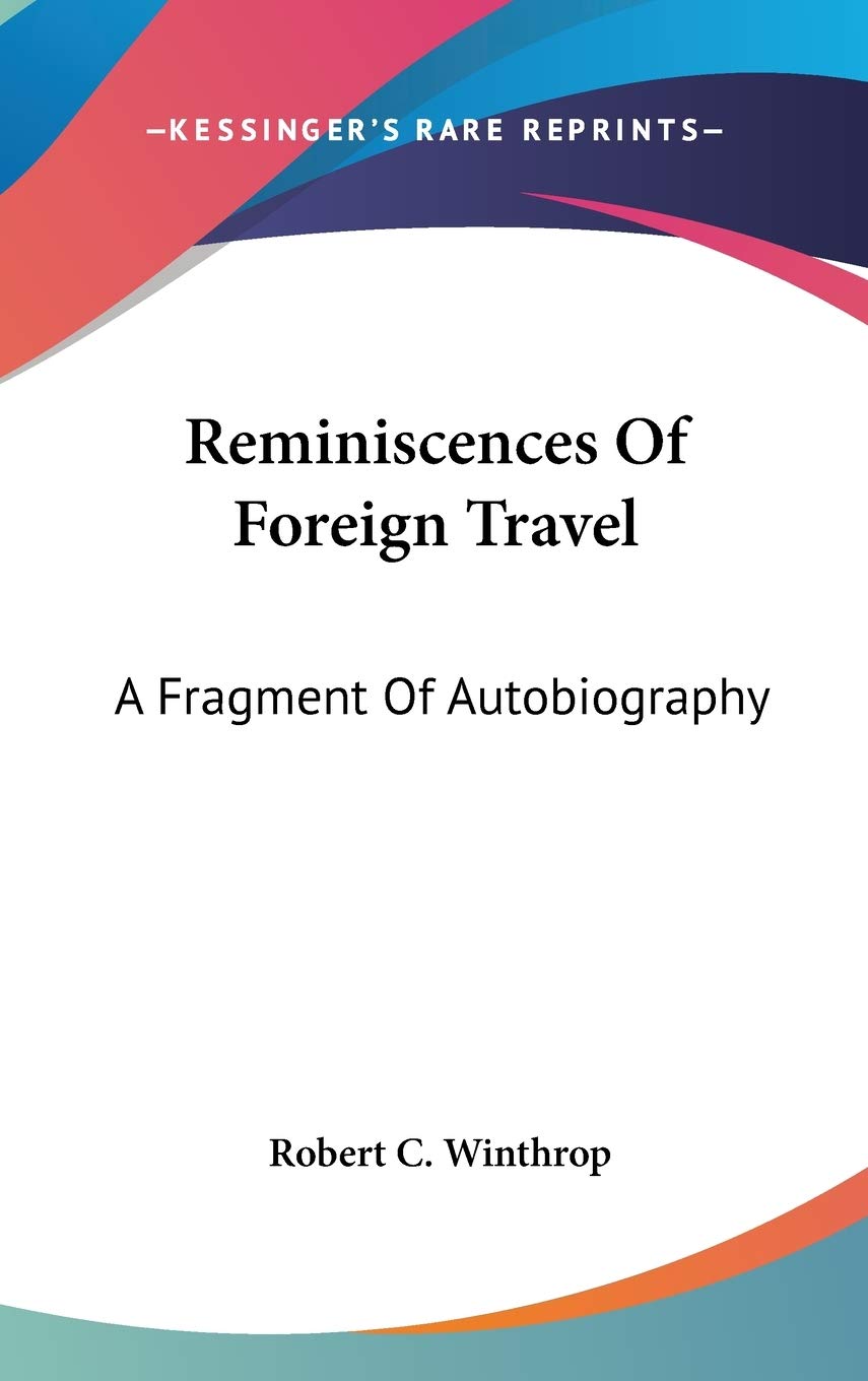 Reminiscences Of Foreign Travel: A Fragment of Autobiography Politics & Society