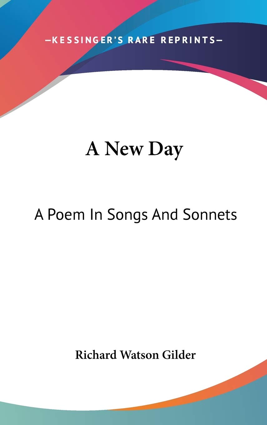 A New Day: A Poem In Songs And Sonnets Poetry