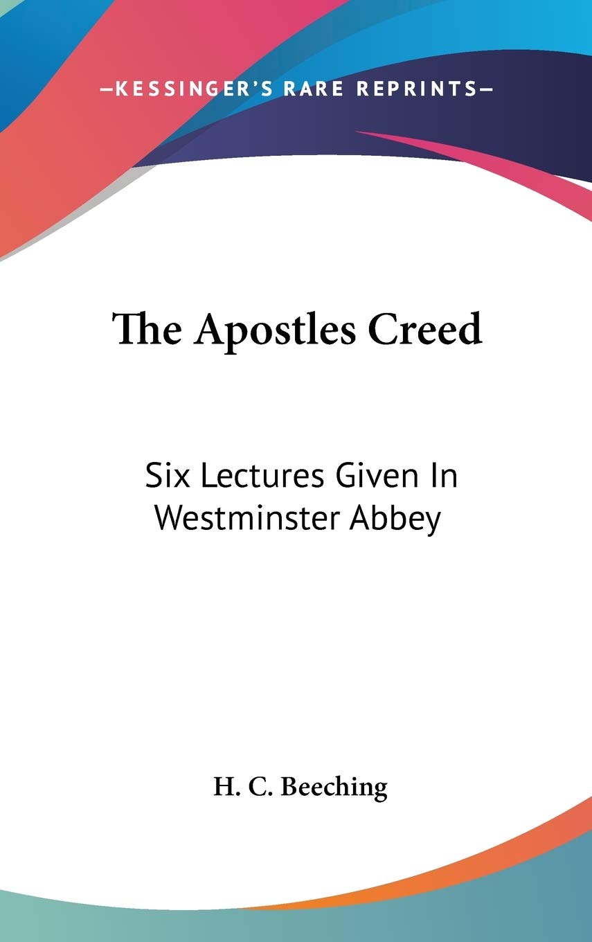 The Apostles Creed: Six Lectures Given in Westminster Abbey Religion & Esotericism