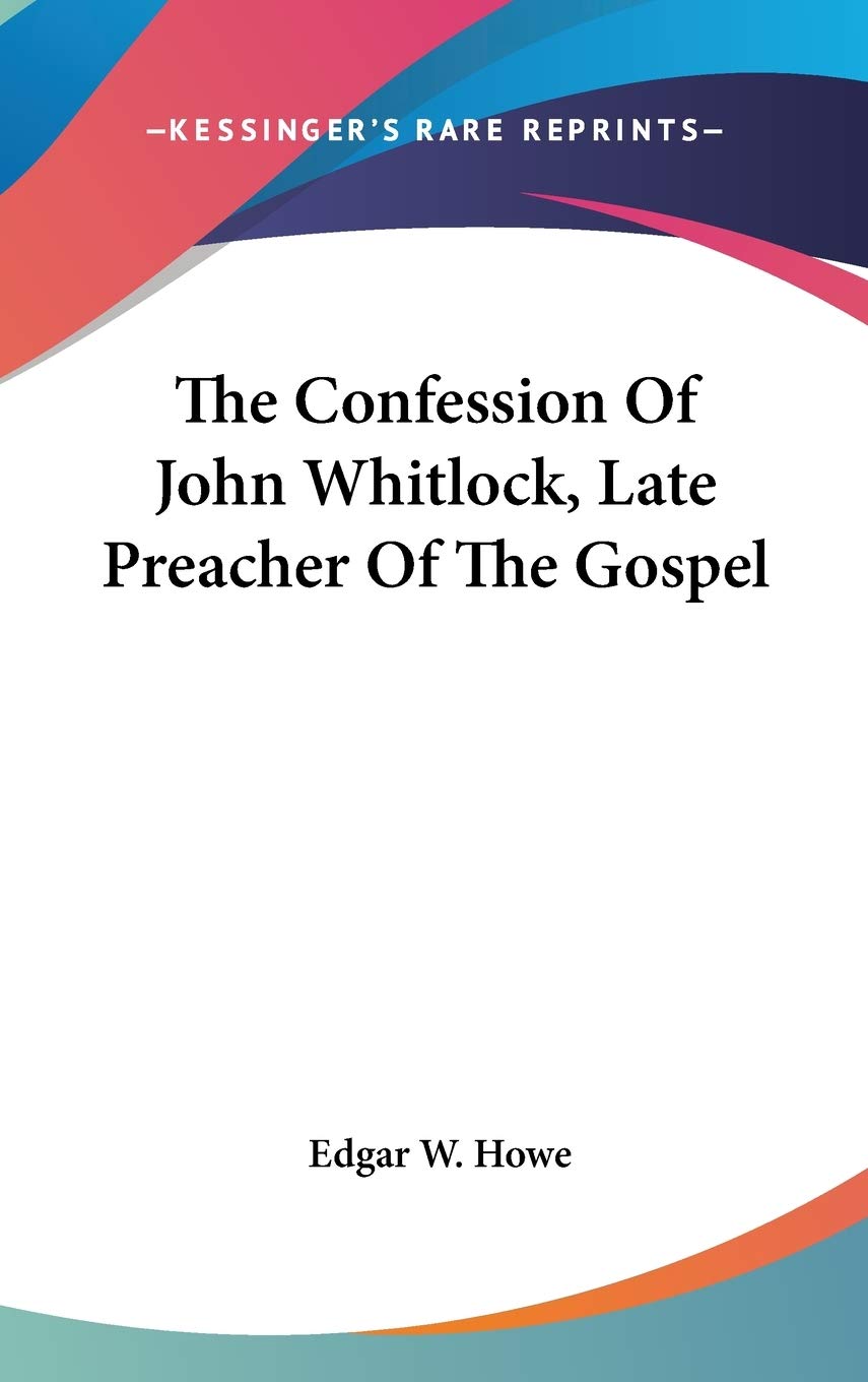 The Confession Of John Whitlock, Late Preacher Of The Gospel Religion & Esotericism