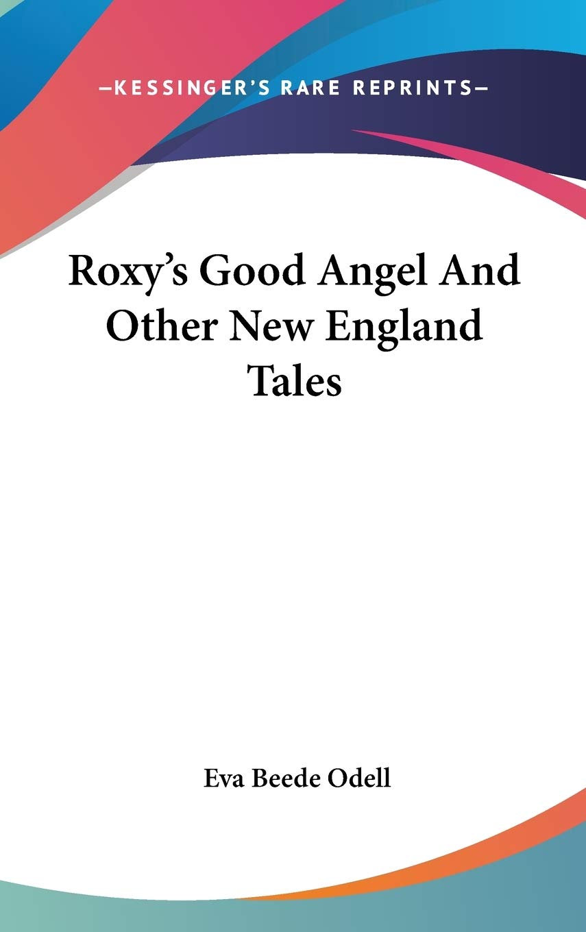 Roxy's Good Angel And Other New England Tales Fairy Tales & Legends