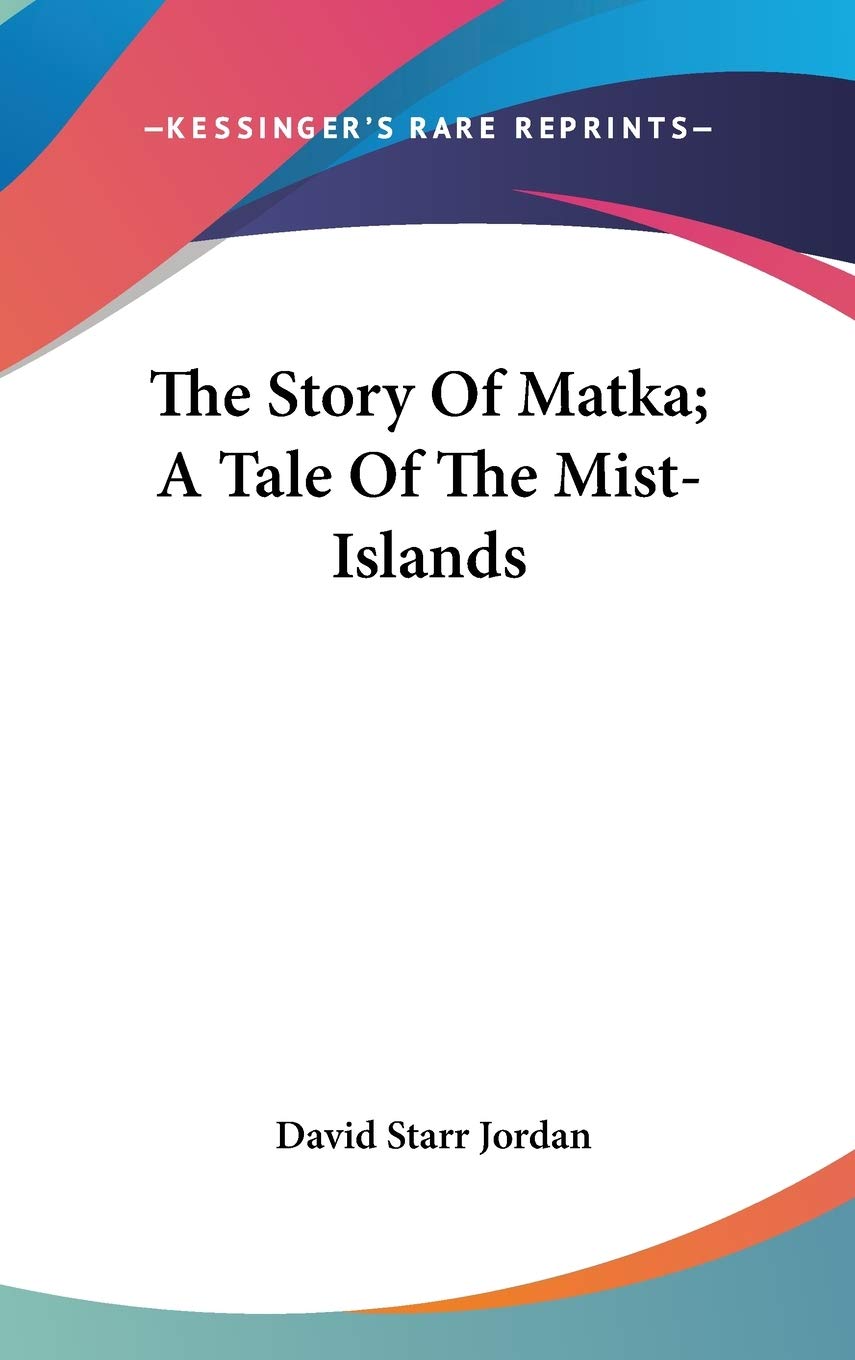 The Story Of Matka; A Tale Of The Mist-Islands Contemporary literature