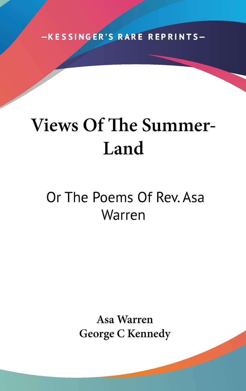 Views Of The Summer-Land: Or the Poems of Rev. Asa Warren Contemporary literature