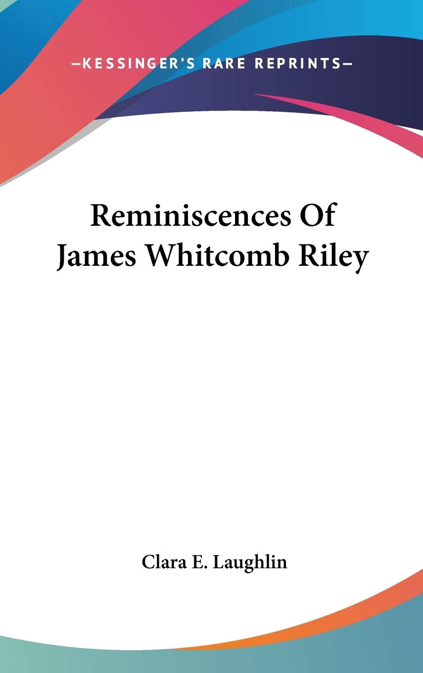 Reminiscences Of James Whitcomb Riley Contemporary literature