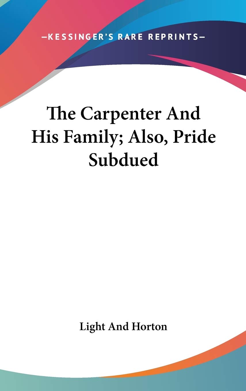 The Carpenter And His Family; Also, Pride Subdued Contemporary literature