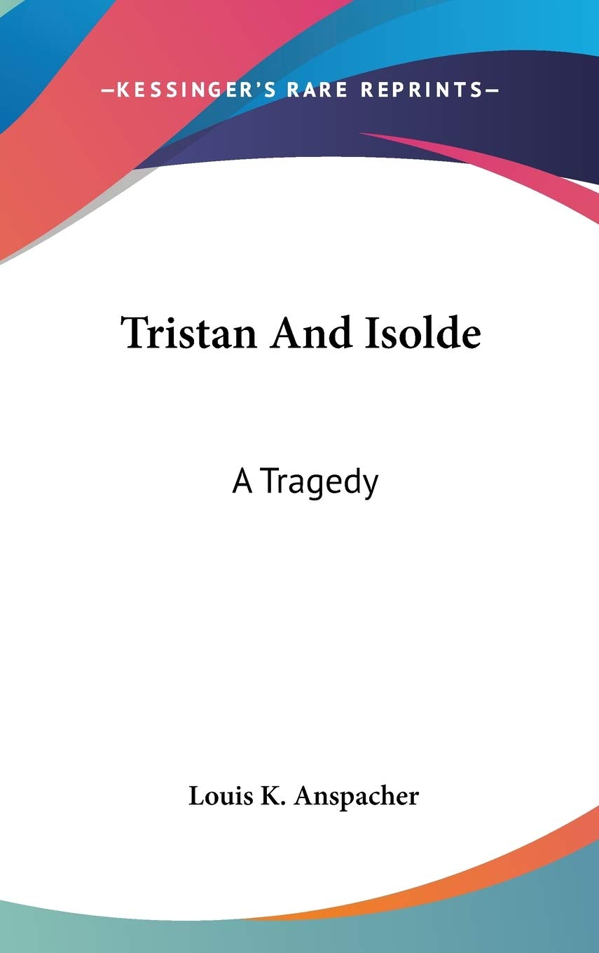 Tristan And Isolde: A Tragedy Drama