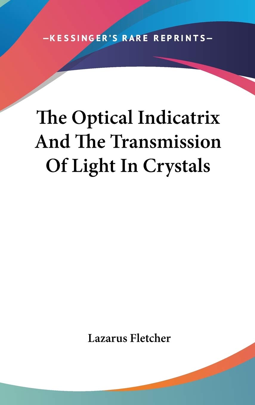 The Optical Indicatrix And The Transmission Of Light In Crystals Medicine