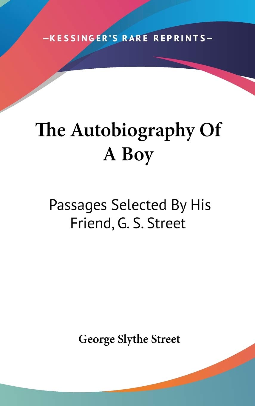 The Autobiography Of A Boy Passages Selected By His Friend, G. S. Street Art & Literature Books