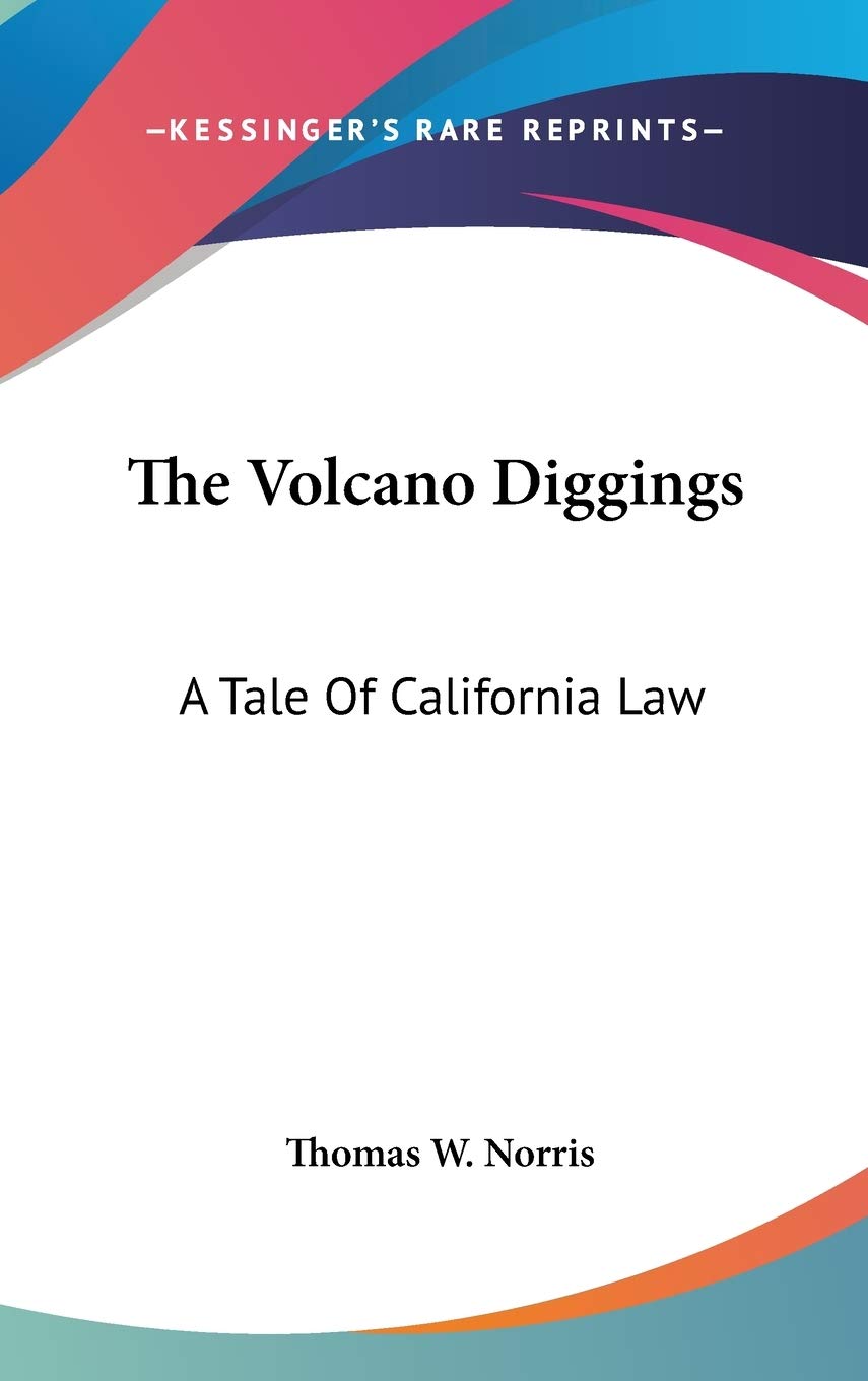 The Volcano Diggings: A Tale of California Law Fairy Tales & Legends