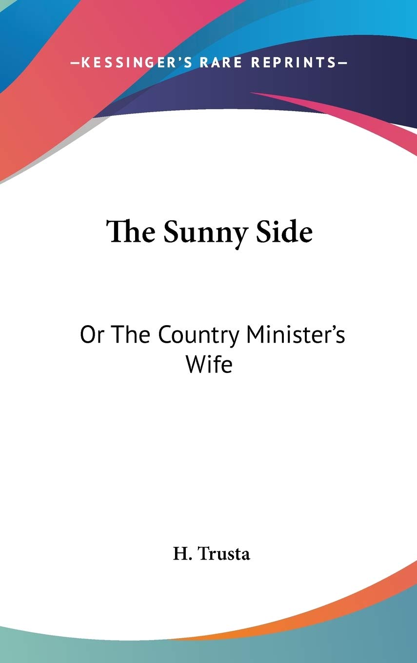 The Sunny Side: Or the Country Minister's Wife Politics & Society