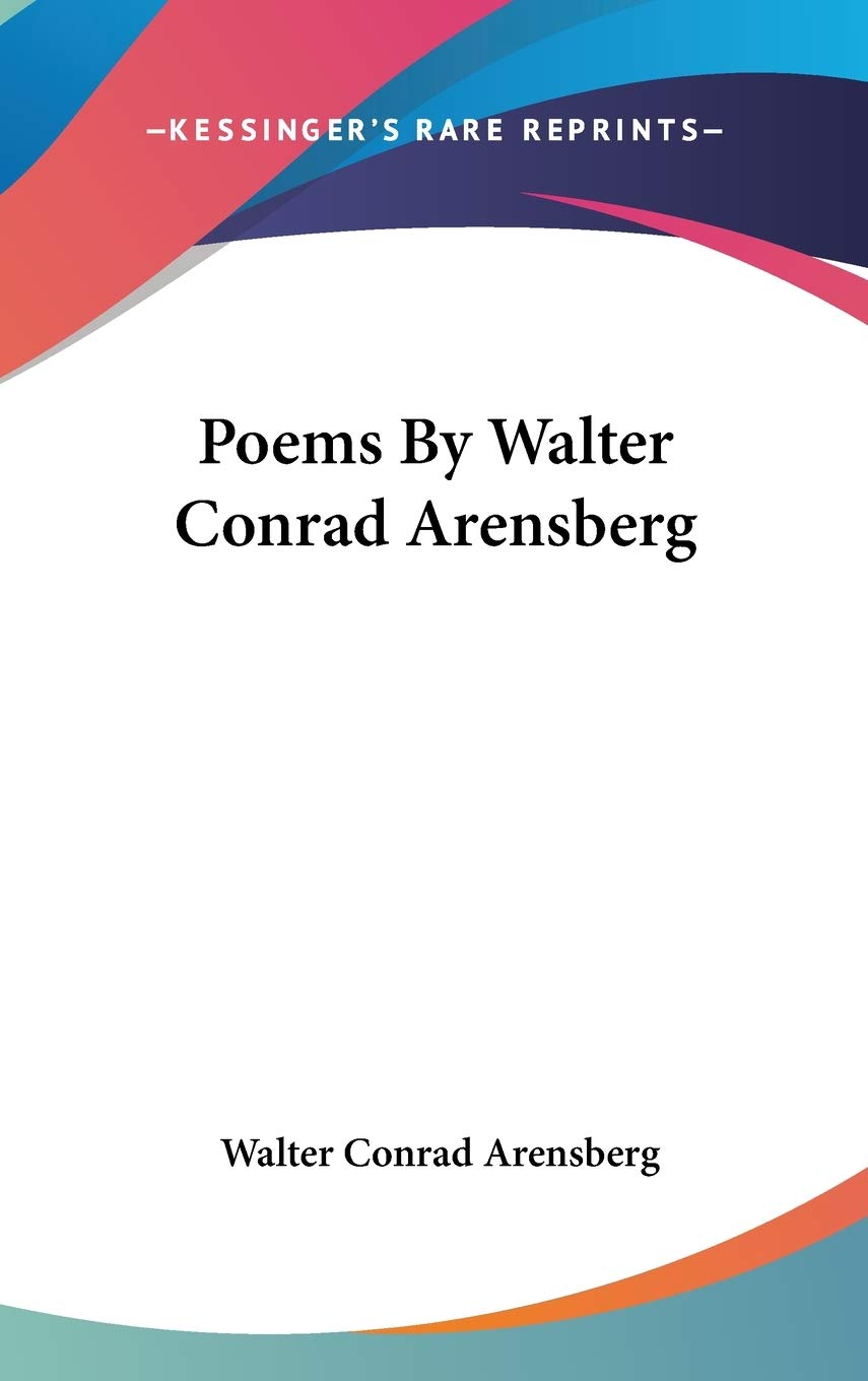Poems By Walter Conrad Arensberg Poetry