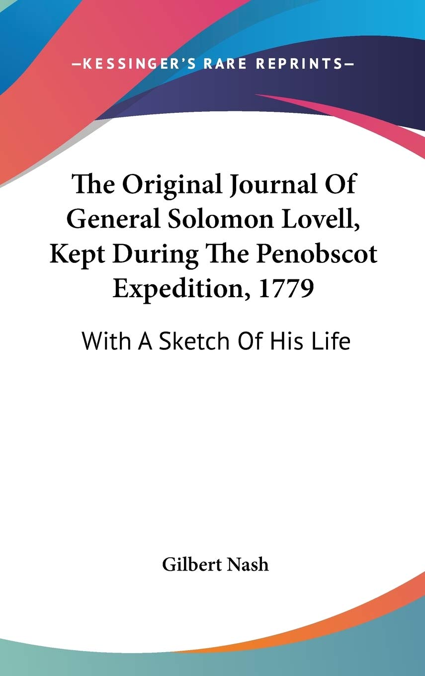 The Original Journal Of General Solomon Lovell, Kept During The Penobscot Expedition, 1779: With a Sketch of His Life Books