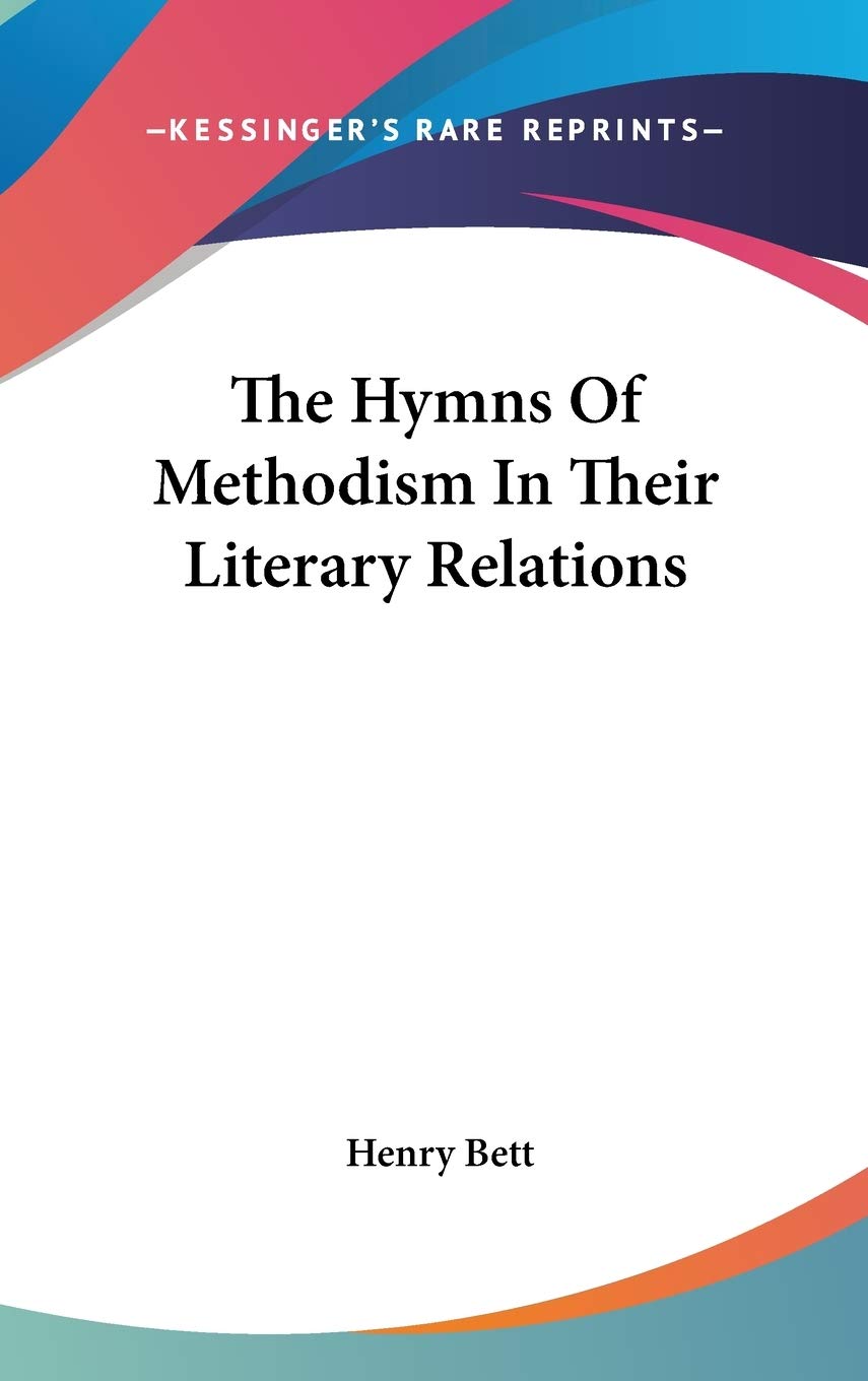 The Hymns Of Methodism In Their Literary Relations Arts & Music