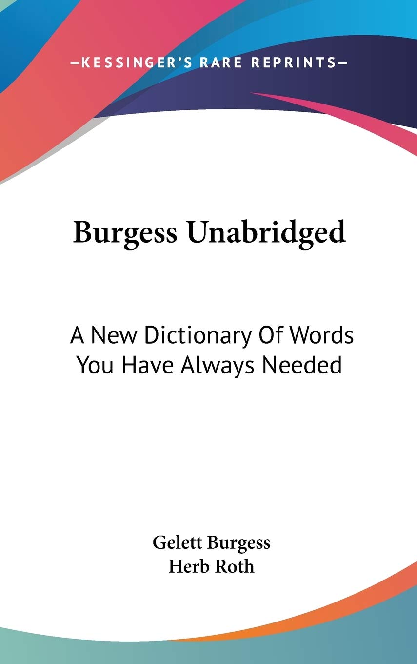 Burgess Unabridged: A New Dictionary of Words You Have Always Needed Philosophy