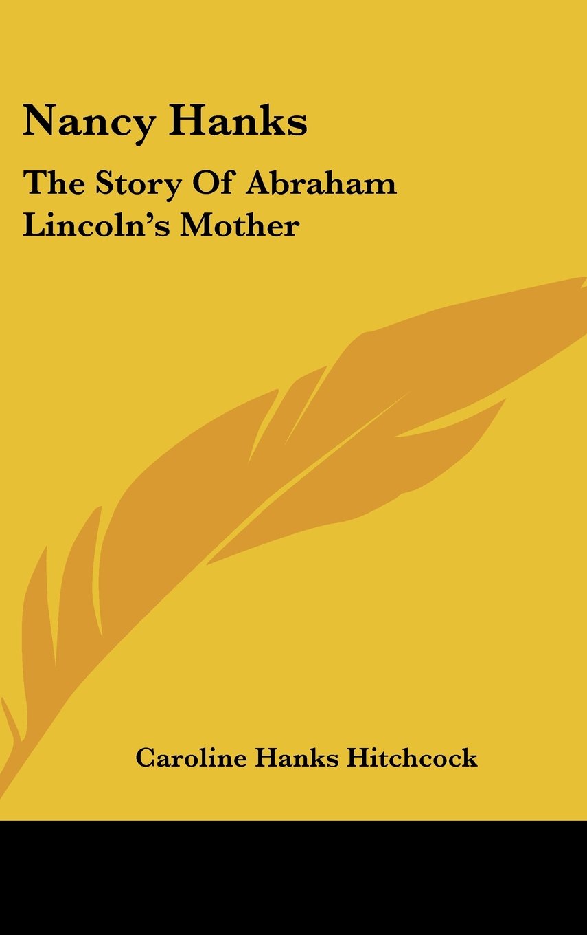 Nancy Hanks: The Story of Abraham Lincoln's Mother Inspiring women