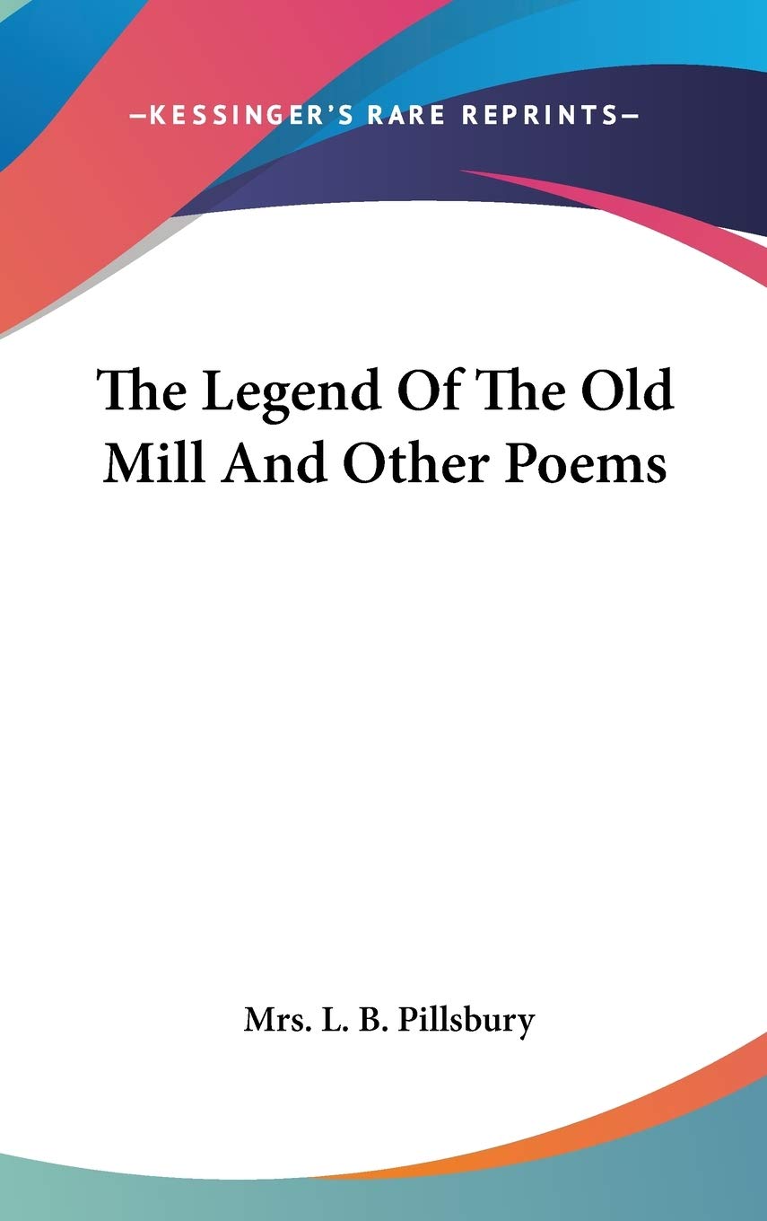 The Legend Of The Old Mill And Other Poems Contemporary literature