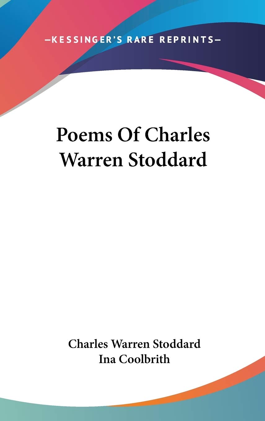 Poems Of Charles Warren Stoddard Poetry