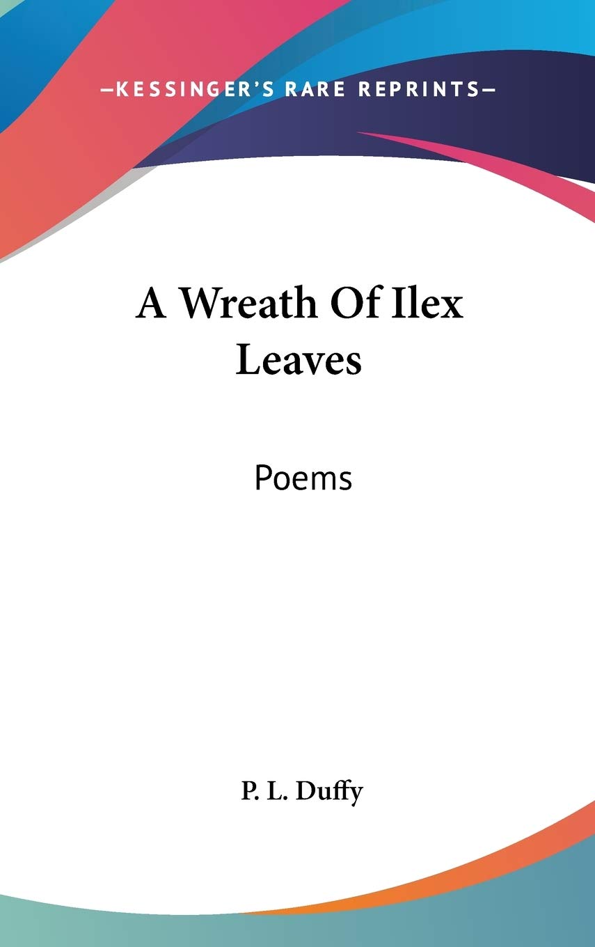 A Wreath Of Ilex Leaves: Poems Poetry