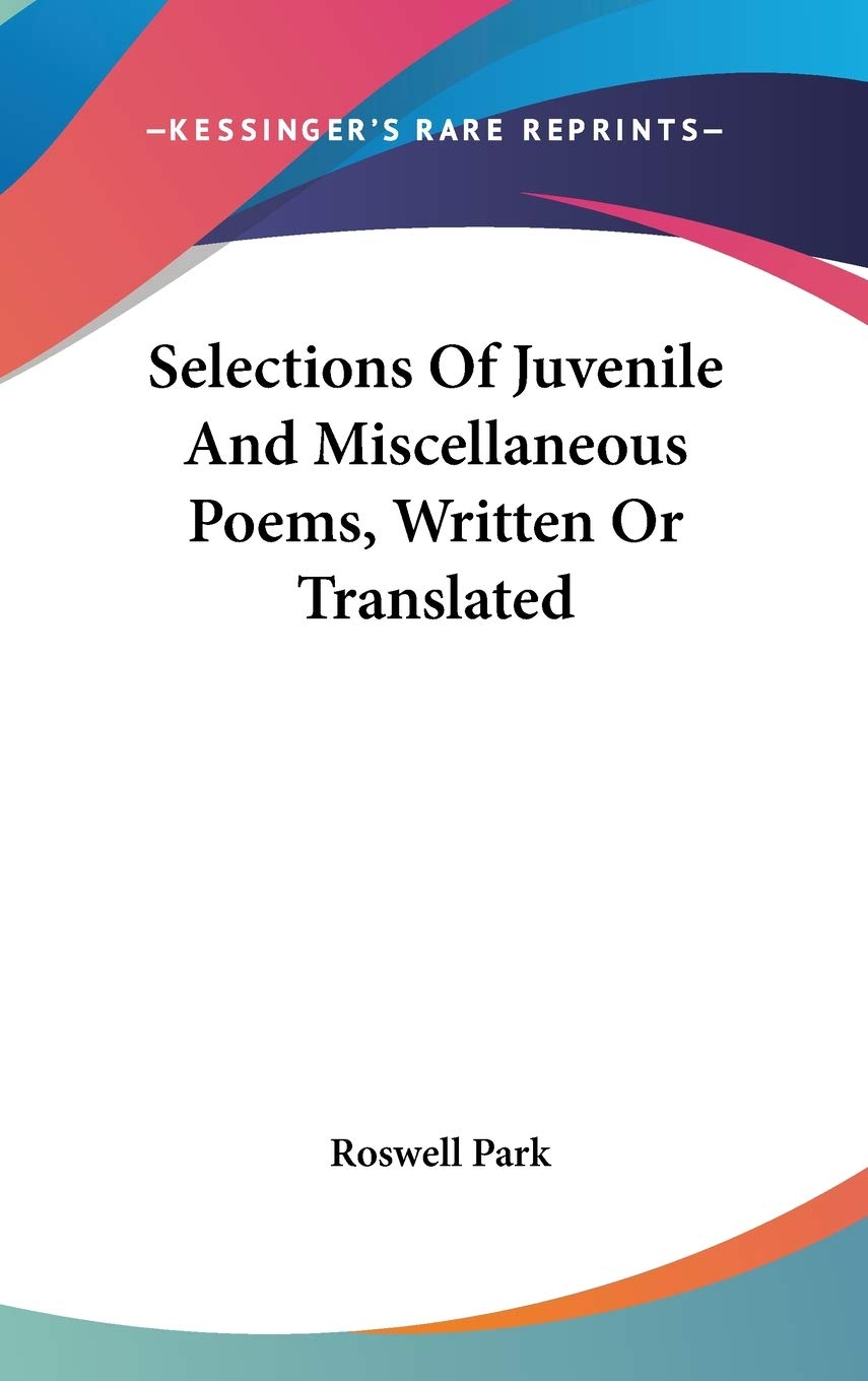 Selections Of Juvenile And Miscellaneous Poems, Written Or Translated Contemporary literature