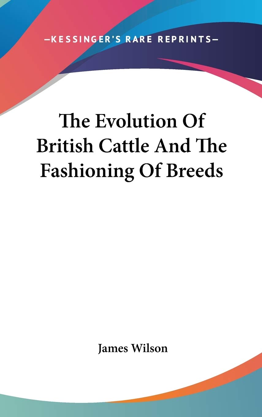 The Evolution Of British Cattle And The Fashioning Of Breeds Business & Technology