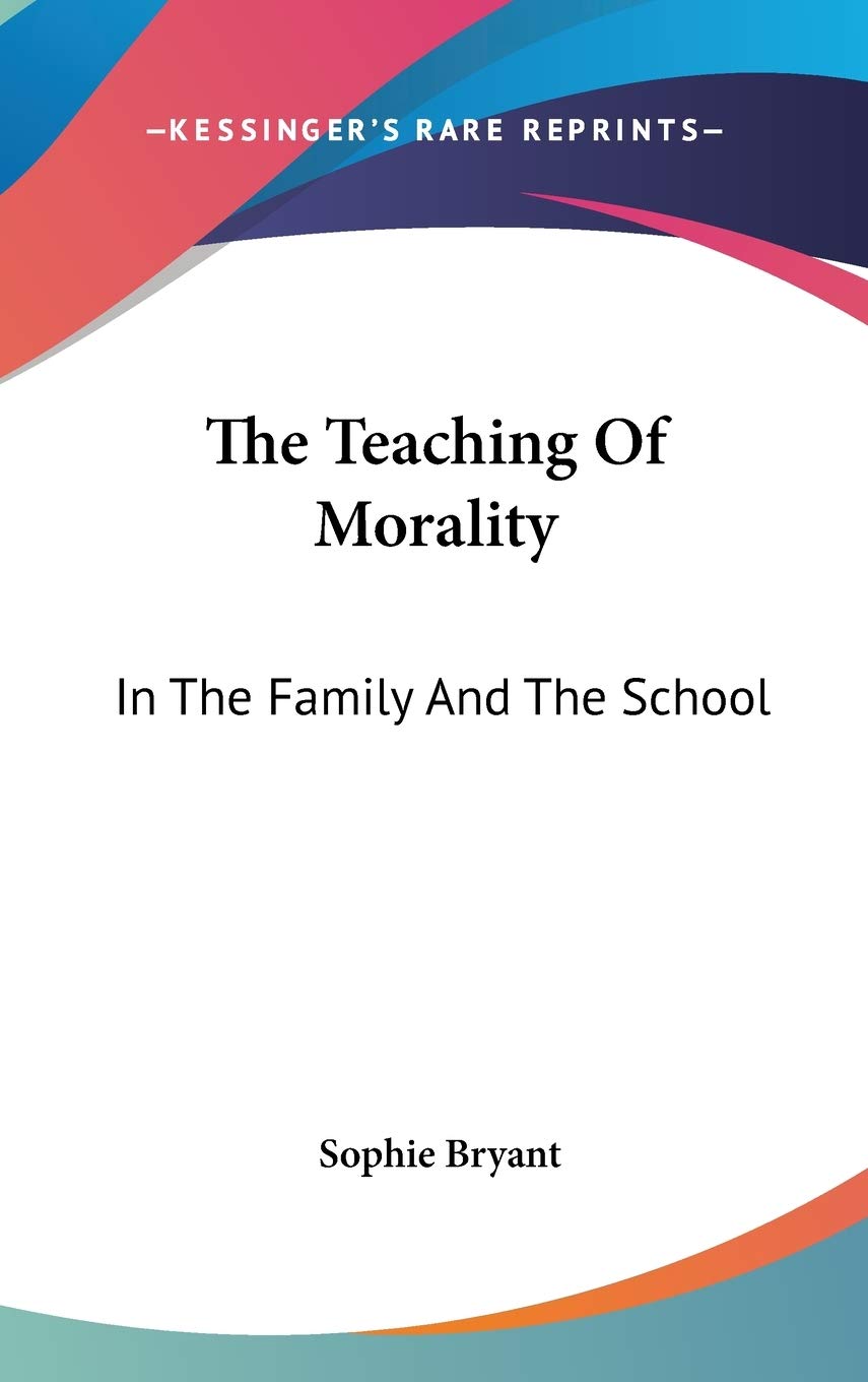 The Teaching Of Morality: In the Family and the School Philosophy