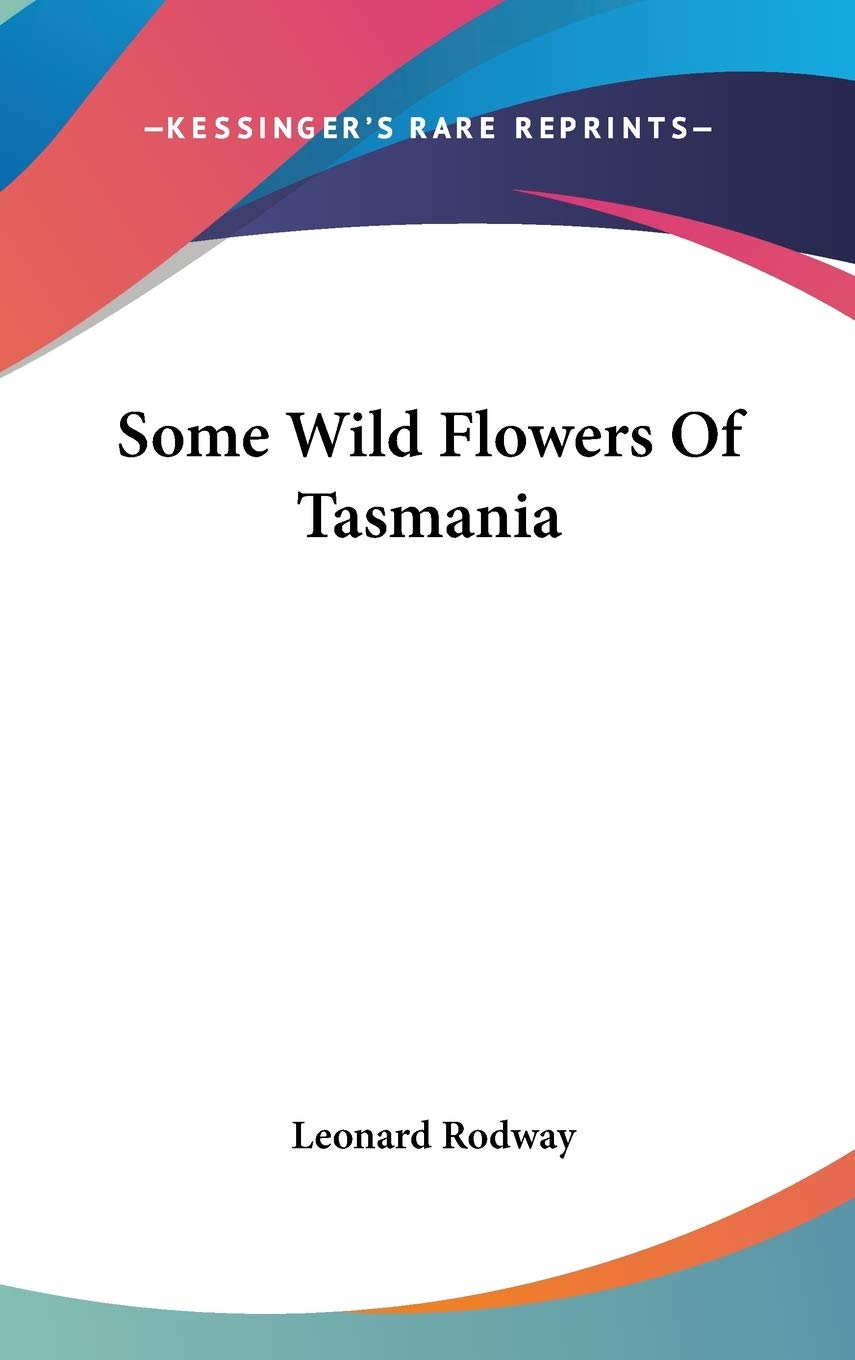 Some Wild Flowers Of Tasmania Natural Sciences