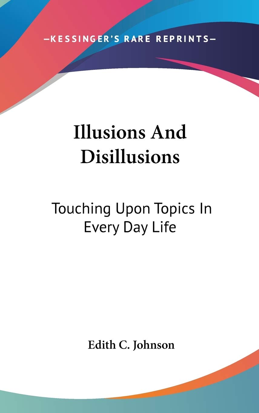 Illusions And Disillusions: Touching upon Topics in Every Day Life Contemporary literature