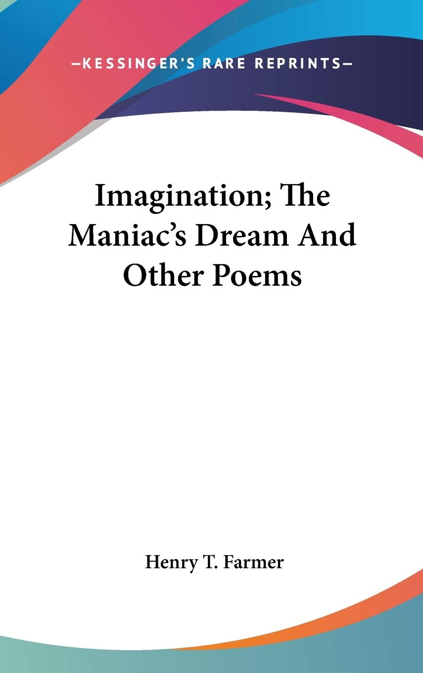 Imagination; The Maniac's Dream And Other Poems Poetry