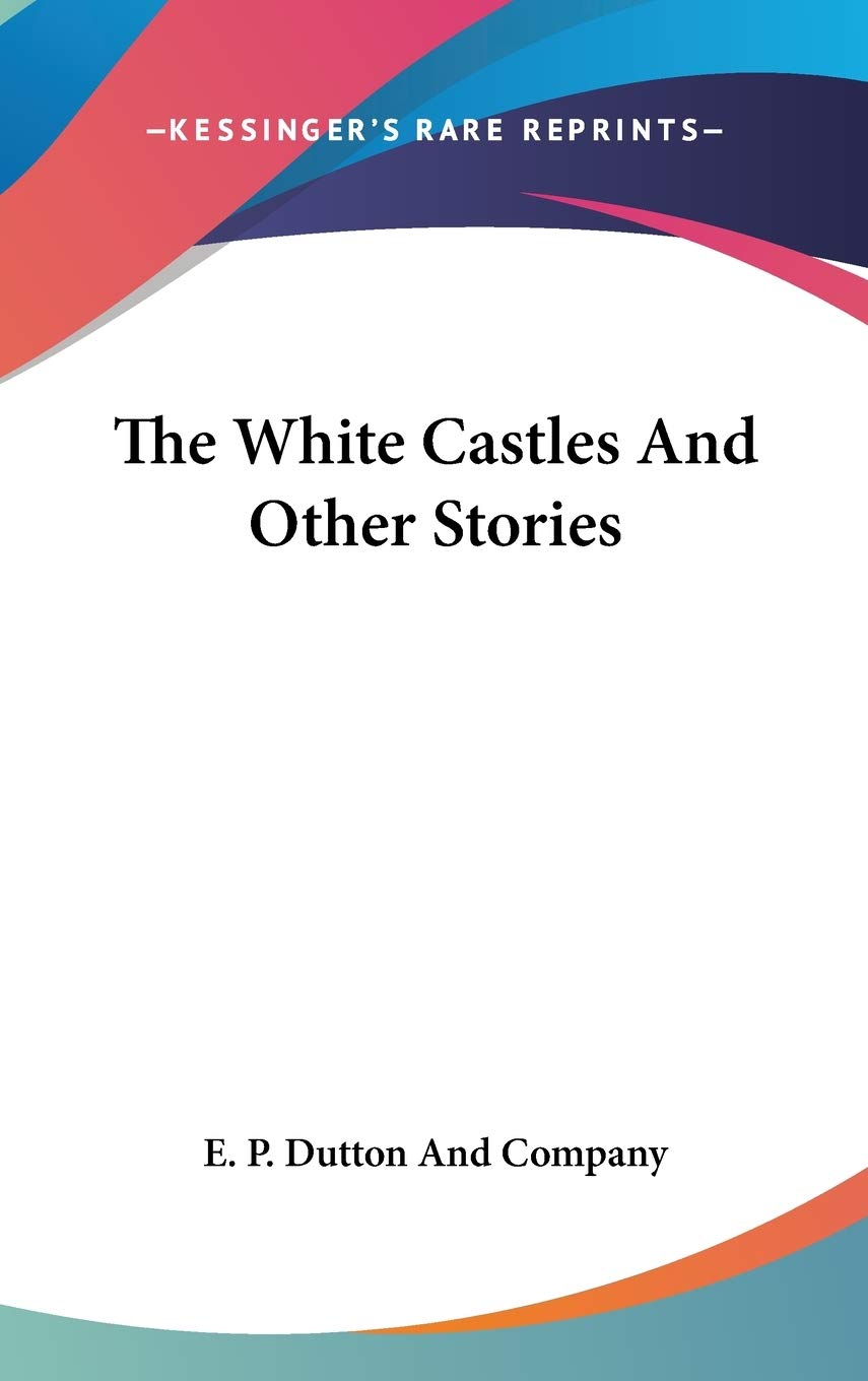 The White Castles And Other Stories Memories