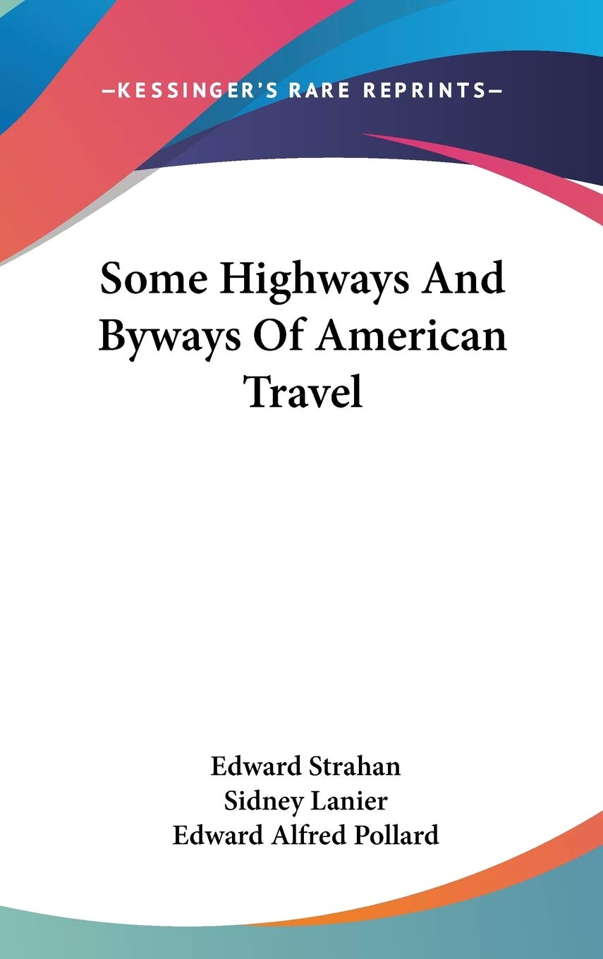 Some Highways And Byways Of American Travel Essays & Short Stories