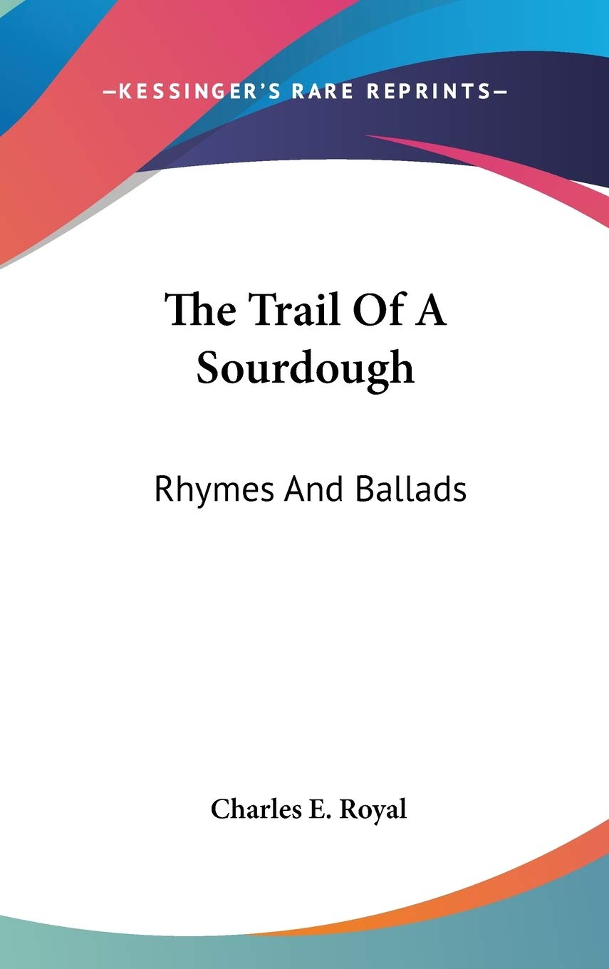 The Trail Of A Sourdough: Rhymes and Ballads Poetry