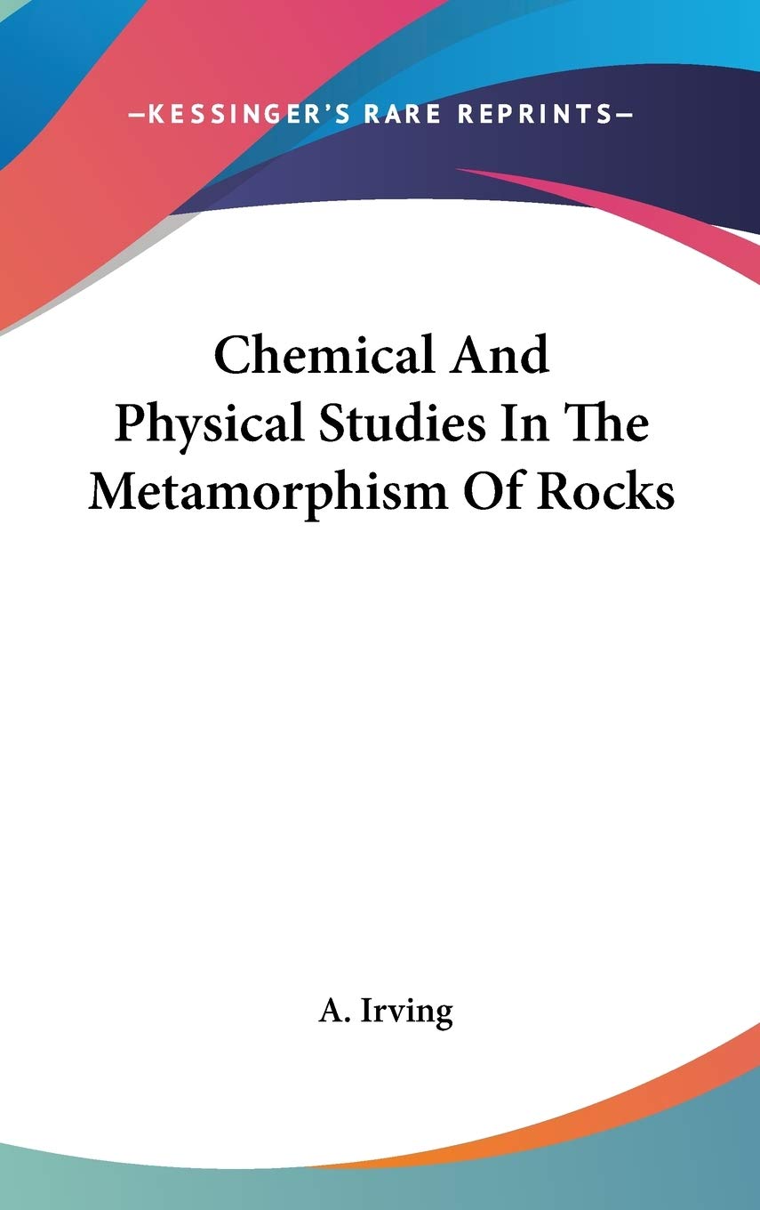 Chemical And Physical Studies In The Metamorphism Of Rocks Mathematics