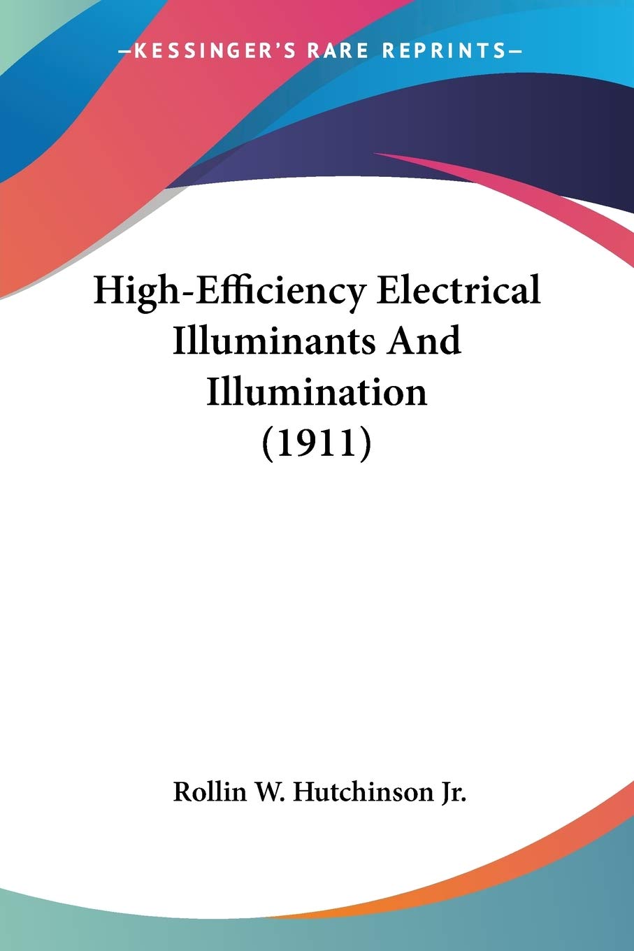 High-Efficiency Electrical Illuminants And Illumination Essays & Short Stories