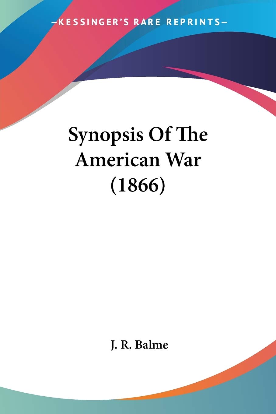 Synopsis Of The American War Politics & History