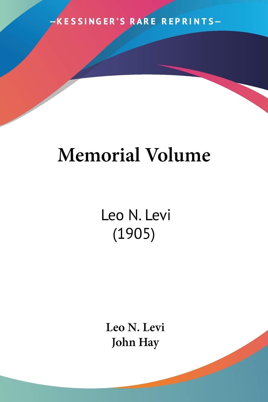 Memorial Volume: Leo N. Levi: Leo N. Levi (1905) Death & Mourning