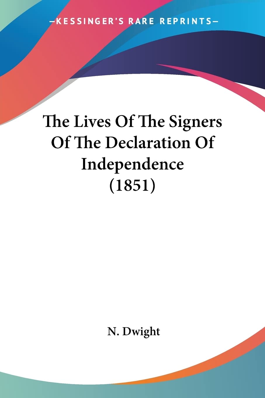 The Lives Of The Signers Of The Declaration Of Independence Memories