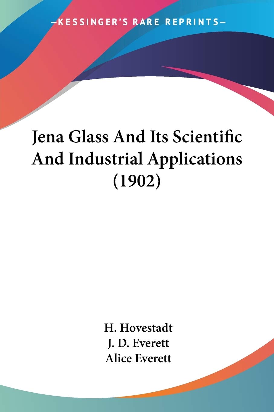 Jena Glass And Its Scientific And Industrial Applications Essays & Short Stories