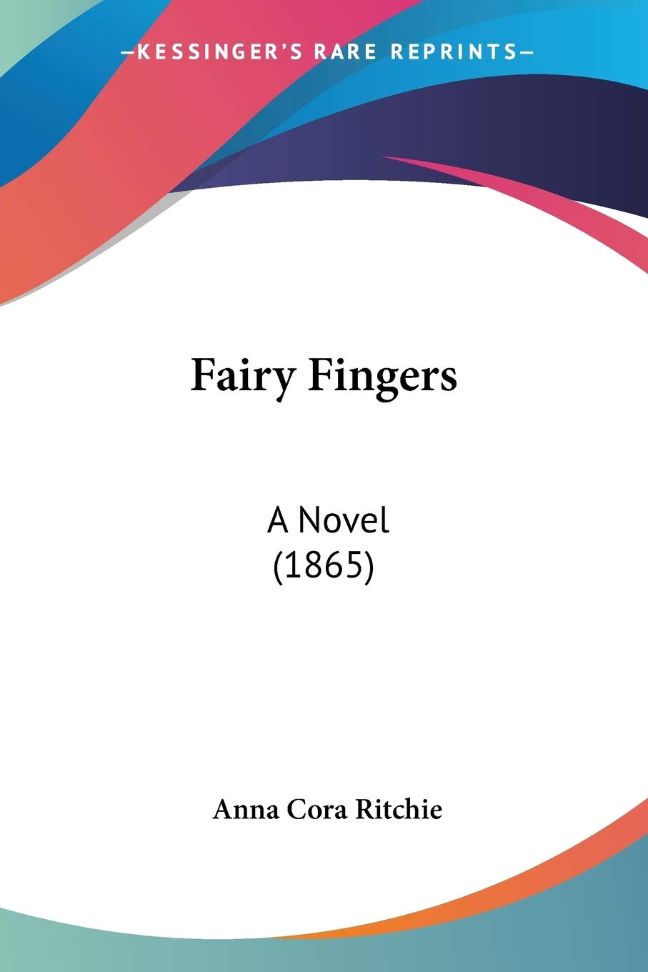 Fairy Fingers: A Novel (1865) Contemporary literature