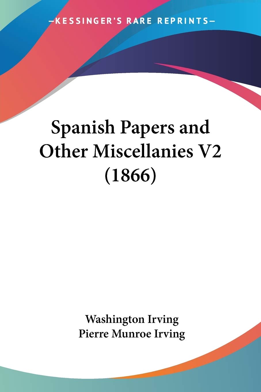 Product Image: Spanish Papers And Other Miscellanies